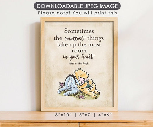 Sometimes The Smallest Things Take Up - Downloadable Winnie the Pooh Quote