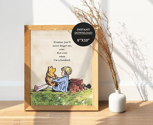 Promise You'll Never Forget Me - Downloadable Winnie the Pooh Quote